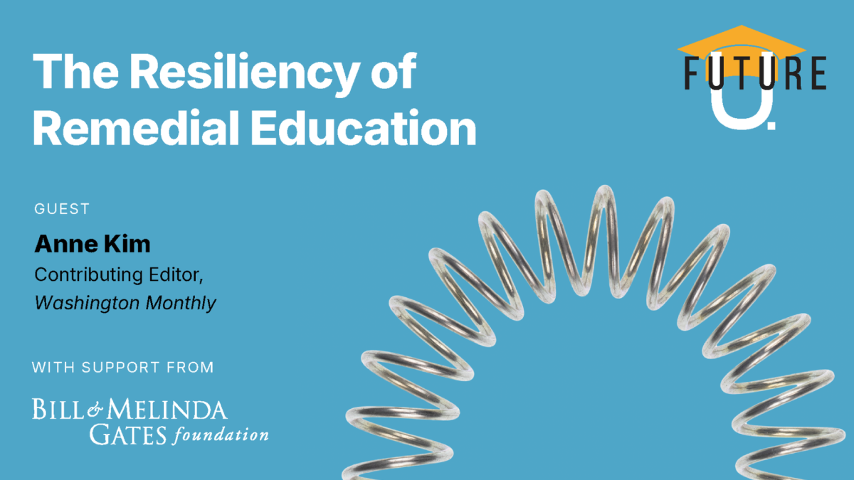 Against a cerulean background, a semicircular coil looks ready to spring into action, underneath the podcast’s title, “The Resiliency of Remedial Education.” Resting in the bottom right corner is the podcast’s logo of a white U wearing a gold mortar cap a