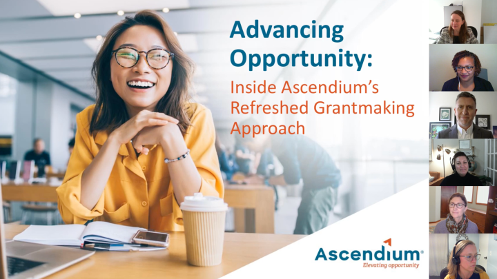A screengrab from Ascendium's recent webinar shows the opening slide of a PowerPoint presentation. The slide features a photo of a smiling female college student and the webinar title, “Advancing Opportunity: Inside Ascendium’s Refreshed Grantmaking Appro