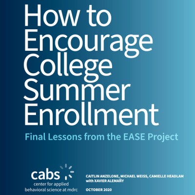 How to Encourage College Summer Enrollment Final Lessons from the EASE Project